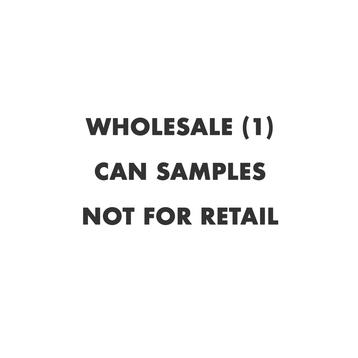 Sample Can (1) Each Wholesale (Not Retail)